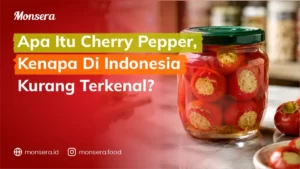 Apa Itu Cherry Pepper, Kenapa Di Indonesia Kurang Terkenal?