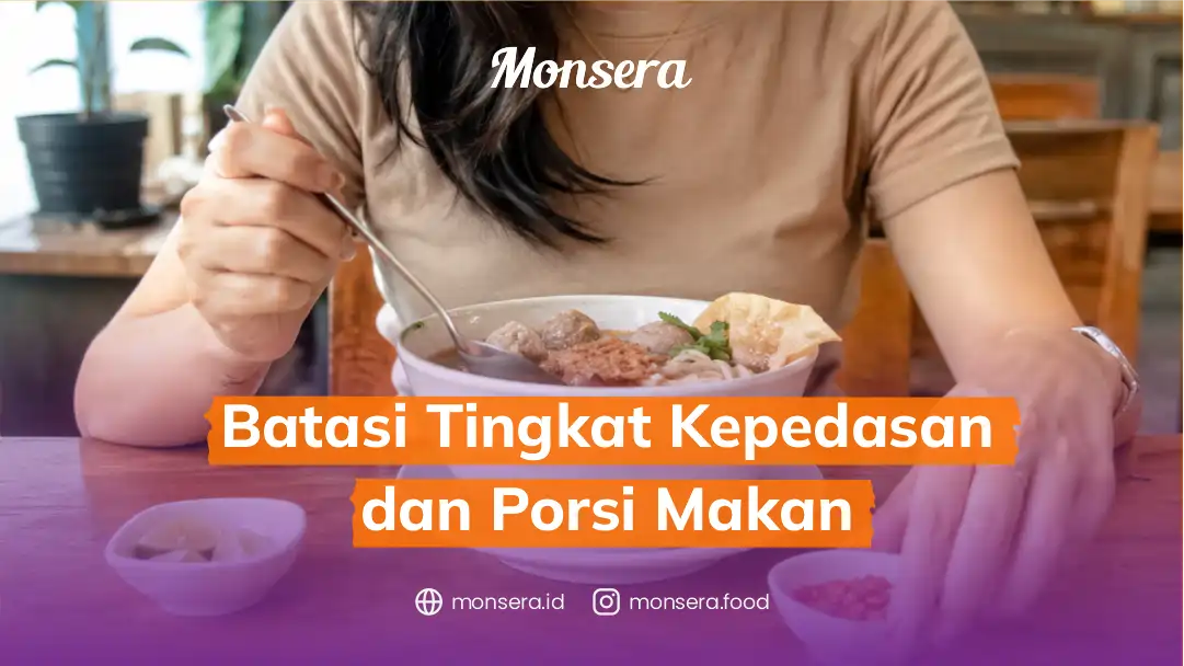 Batasi Tingkat Kepedasan dan Porsi Makan