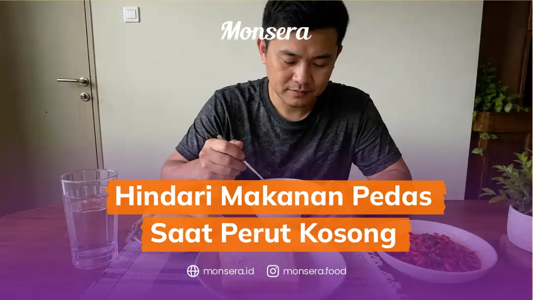 Hindari Makanan Pedas Saat Perut Kosong