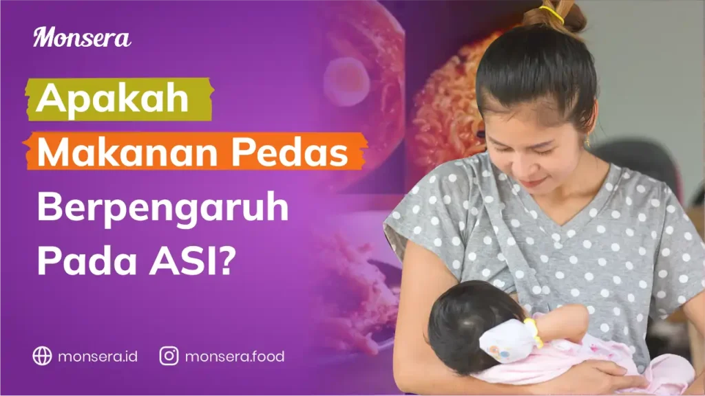Apakah Makanan Pedas Berpengaruh Pada ASI?