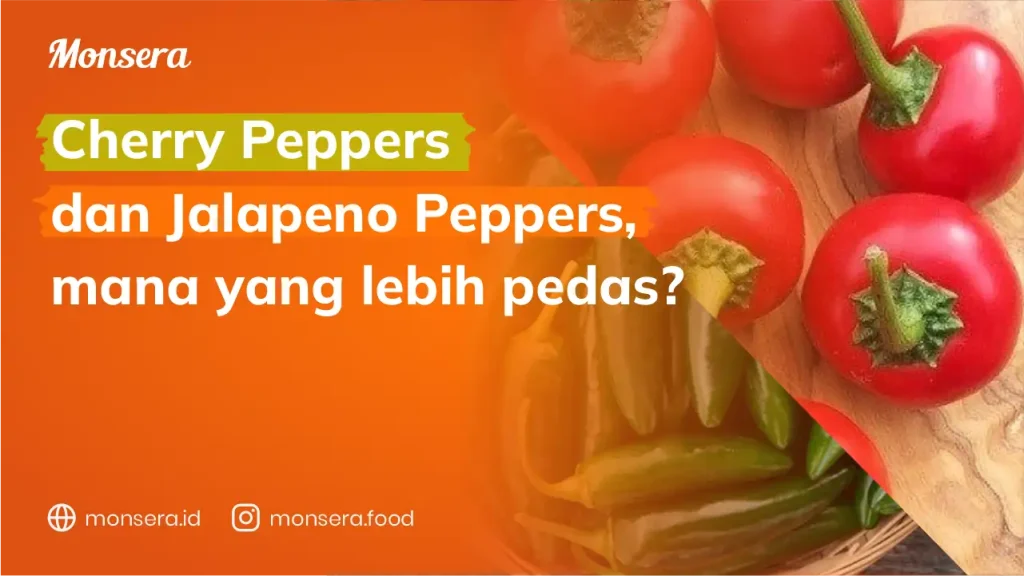 Cherry Peppers Dan Jalapeno Peppers, Mana Yang Lebih Pedas?