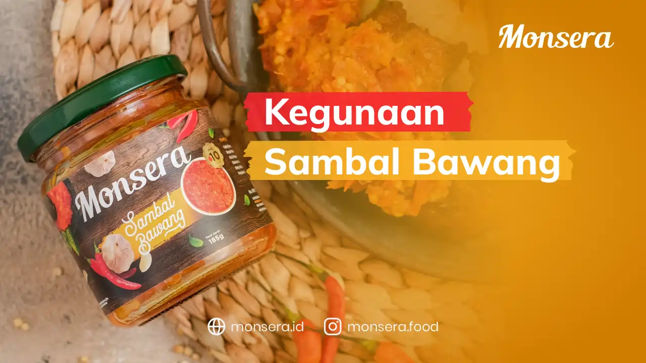 Kegunaan Sambal Bawang Monsera