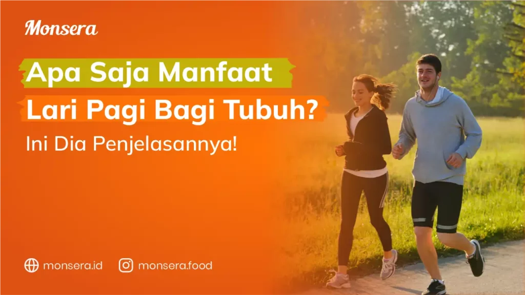 Apa Saja Manfaat Lari Pagi Bagi Tubuh? Ini Dia Penjelasannya