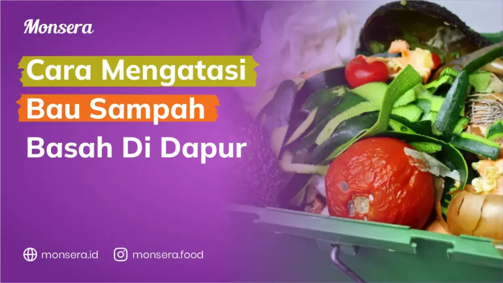 Cara Mengatasi Bau Sampah Basah Di Dapur