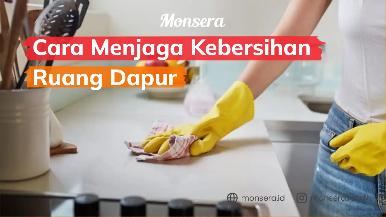 Cara Menjaga Kebersihan Ruang Dapur
