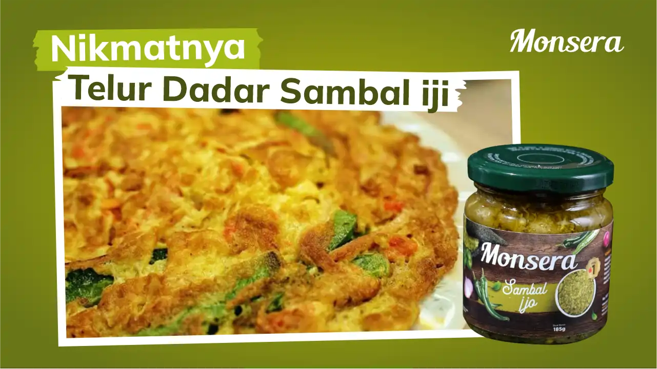 Nikmatnya Telur Dadar Sambal Ijo Monsera