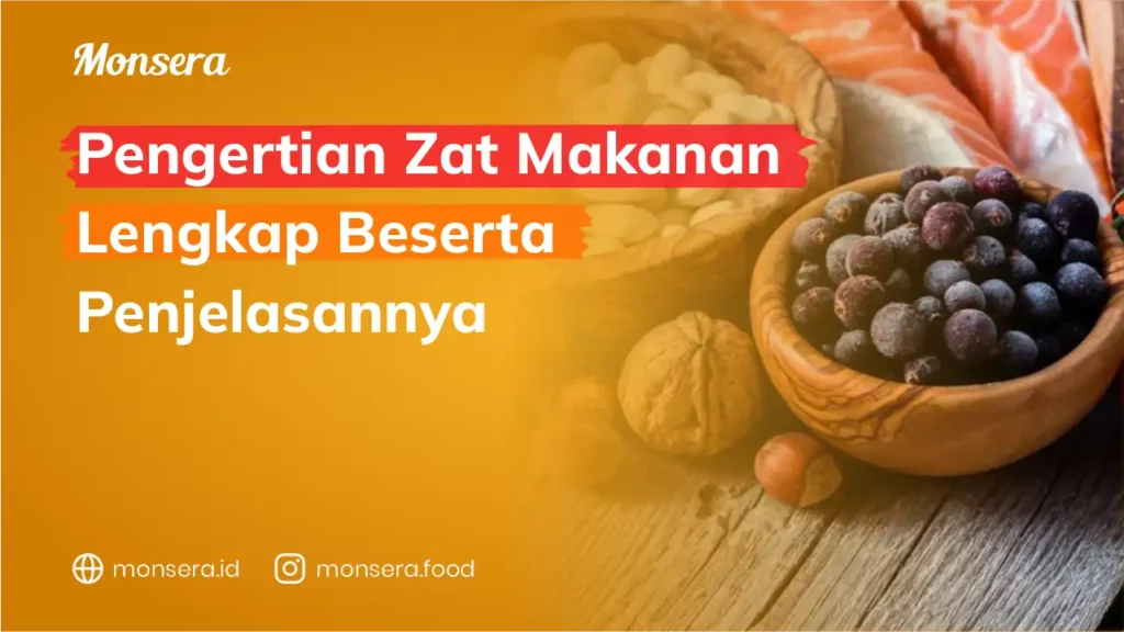 Pengertian Zat Makanan Lengkap Beserta Penjelasannya