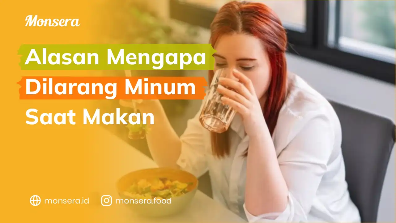 Alasan Larangan Minum Saat Makan