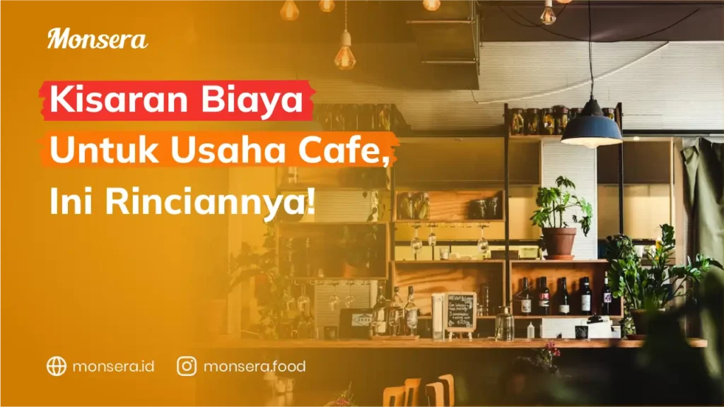 Kisaran Biaya Usaha Cafe, Ini Rinciannya