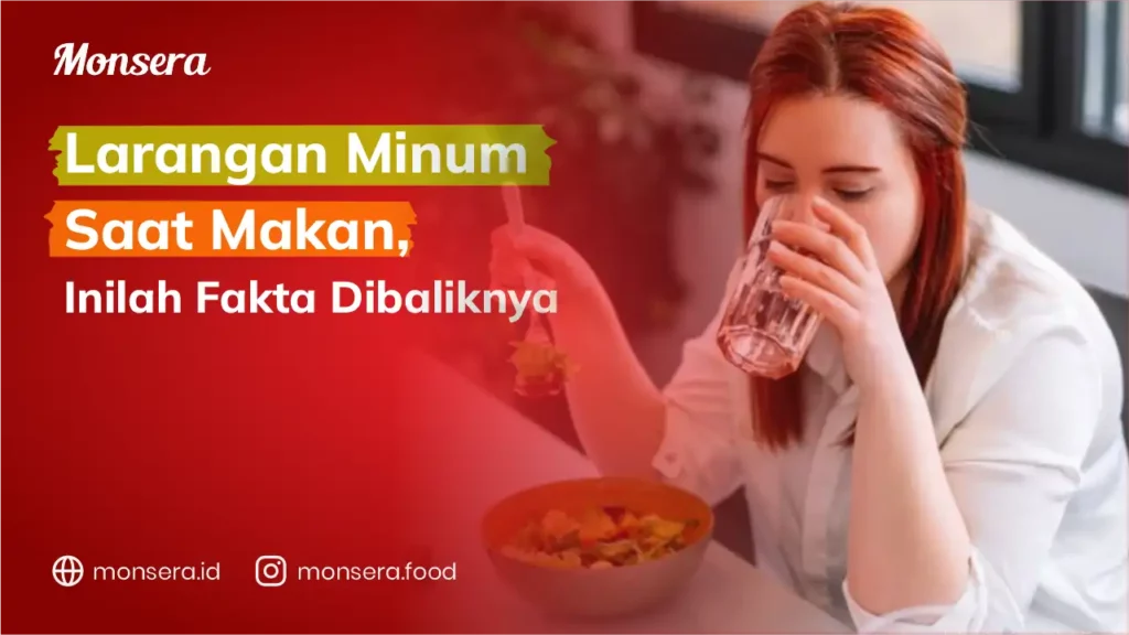 Larangan Minum Saat Makan, Inilah Fakta Dibaliknya