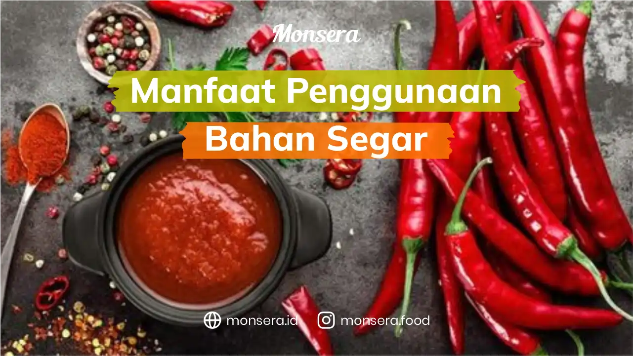 Manfaat Penggunaan Bahan Segar