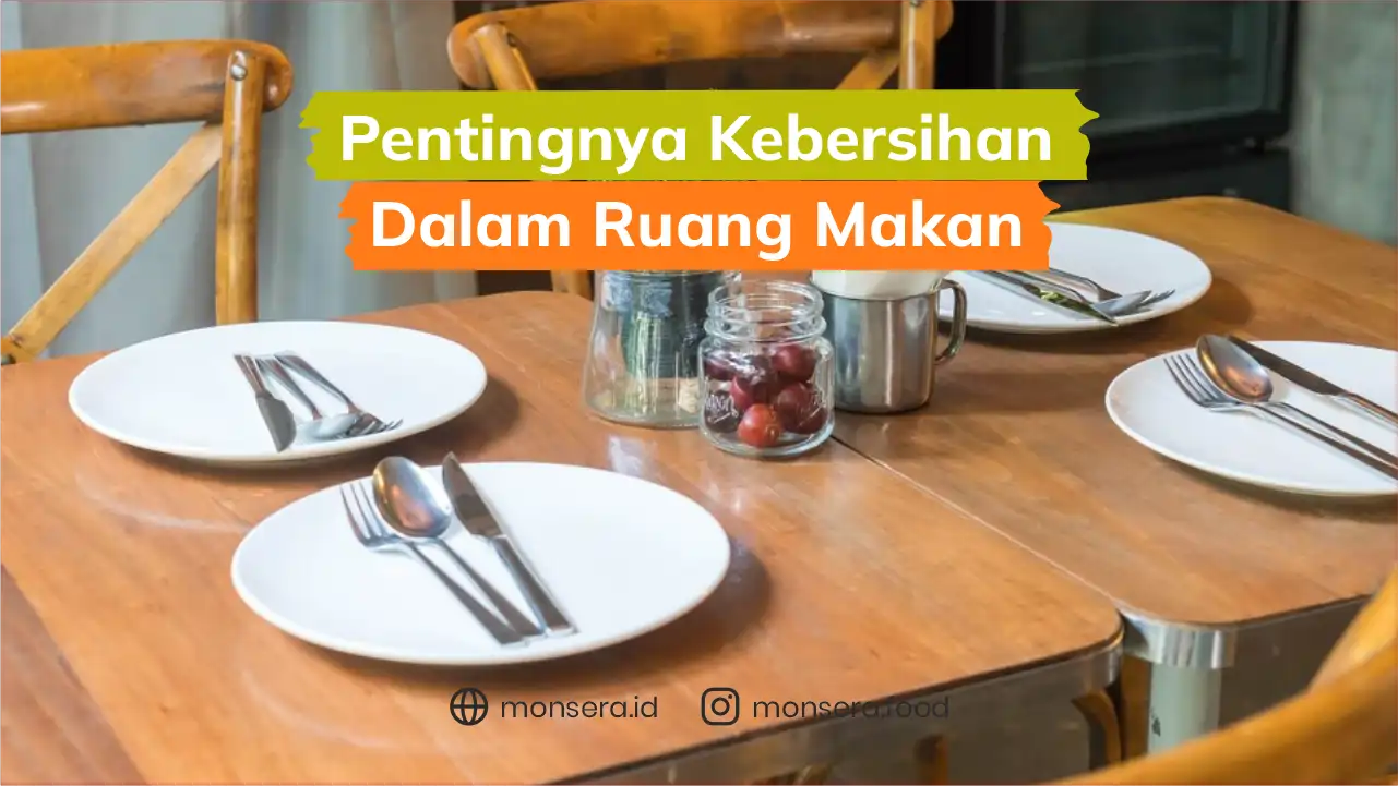 Pentingnya Kebersihan Dalam Ruang Makan
