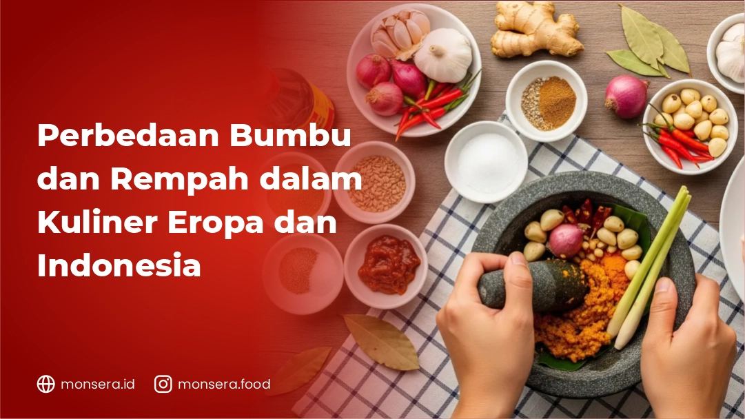 Perbedaan Bumbu dan Rempah dalam Kuliner Eropa dan Indonesia