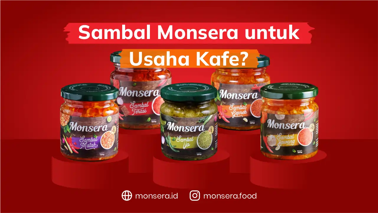 Sambal Monsera Untuk Usaha Cafe