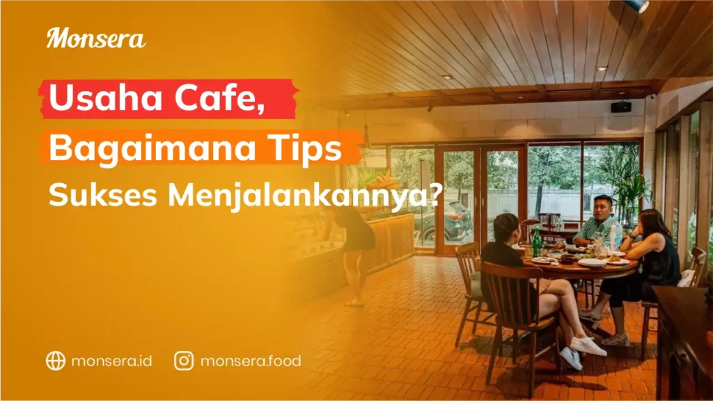 Usaha Cafe, Bagaimana Tips Sukses Menjalankannya?
