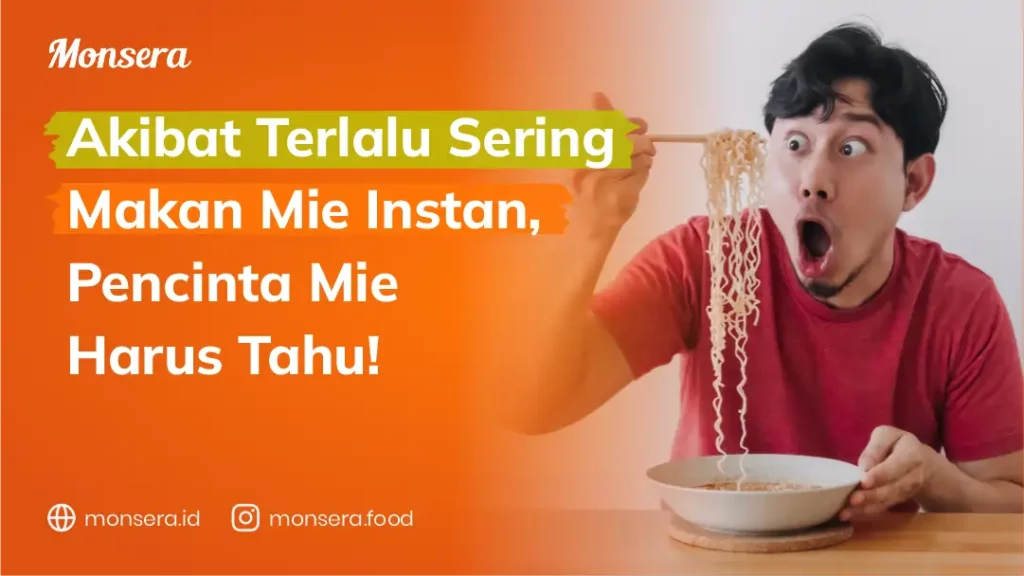 Akibat Terlalu Sering Makan Mie Instan, Pencinta Mie Harus Tahu!