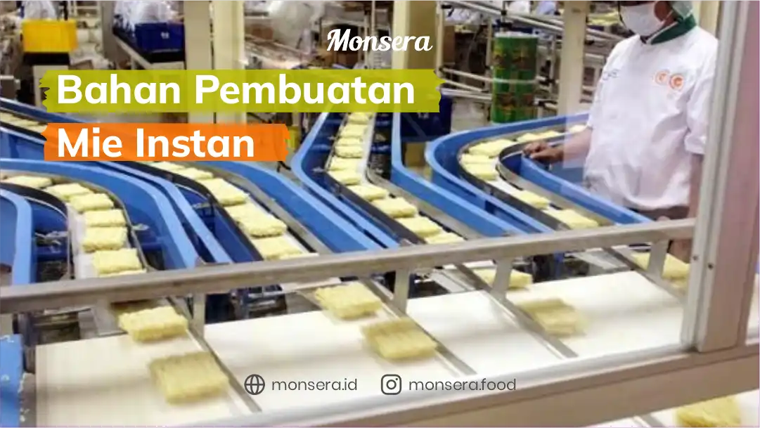 Bahan yang Digunakan dalam Pembuatan Mie Instan
