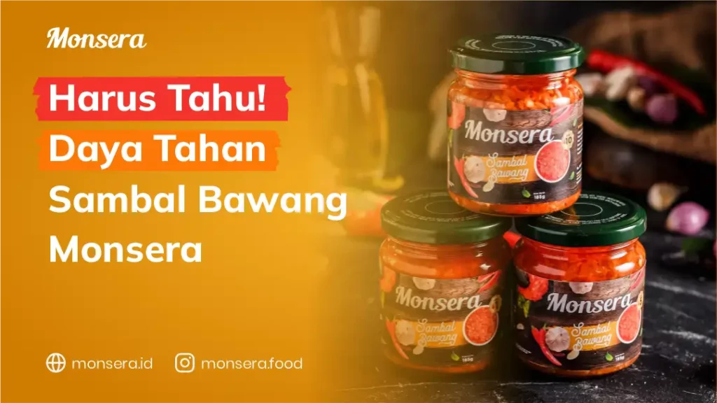 Harus Tahu! Daya Tahan Sambal Bawang Monsera