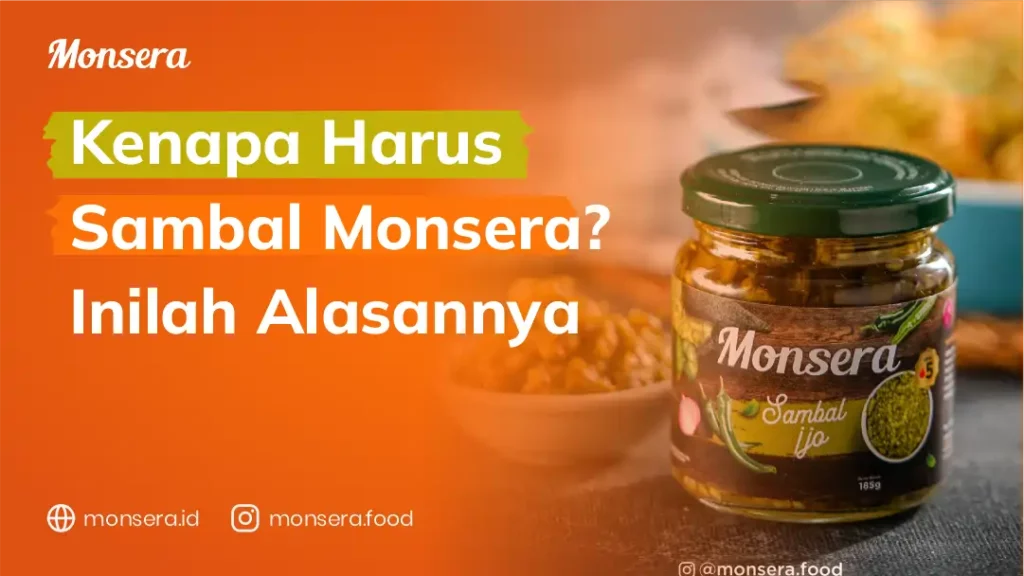 Kenapa Harus Sambal Monsera Inilah Alasannya