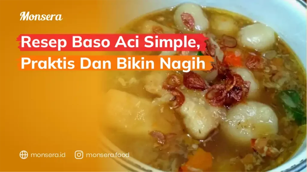 Resep Baso Aci Simple, Praktis dan Bikin Nagih