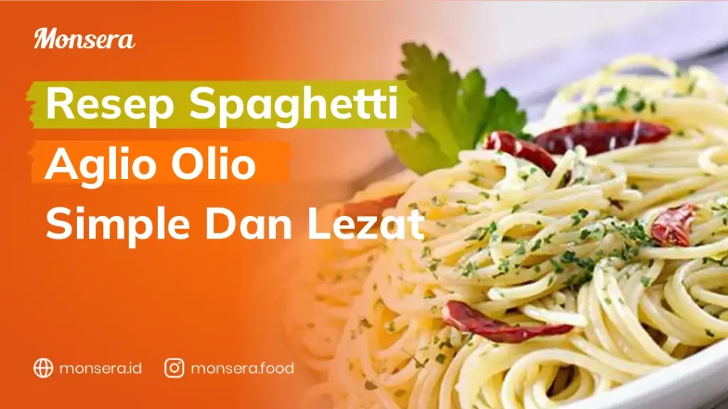 Resep Spaghetti Aglio Olio Simple Dan Lezat