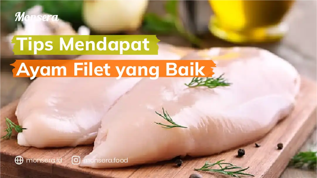 Tips Mendapat Ayam Fillet yang Baik