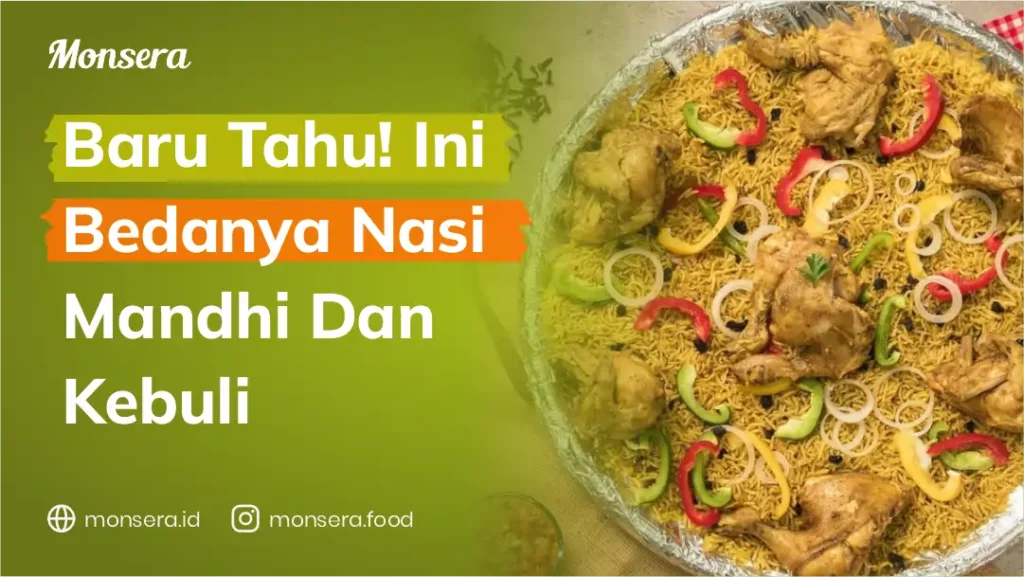 Baru Tahu! Ini Bedanya Nasi Mandhi Dan Kebuli