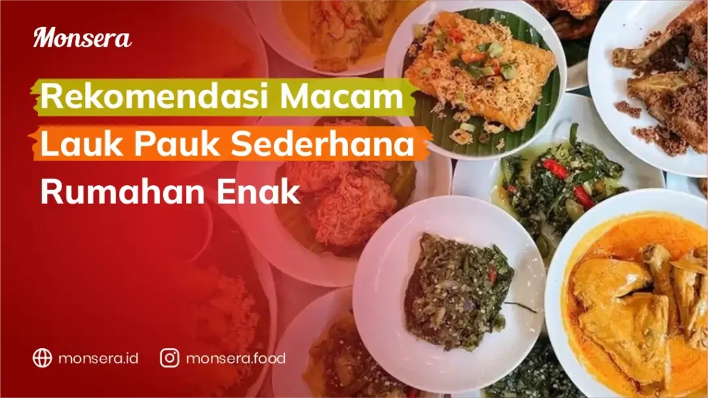 Rekomendasi Macam Lauk Pauk Sederhana Rumahan Enak
