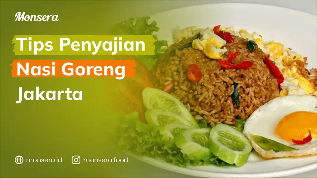 Tips Penyajian Nasi Goreng Jakarta