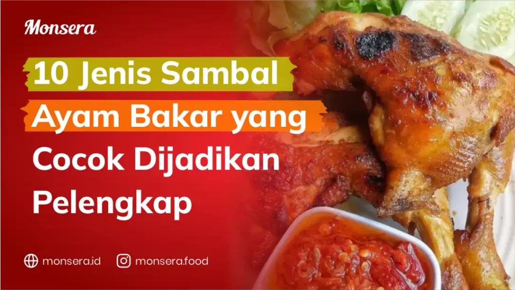 10 Jenis Sambal Ayam Bakar yang Cocok Dijadikan Pelengkap