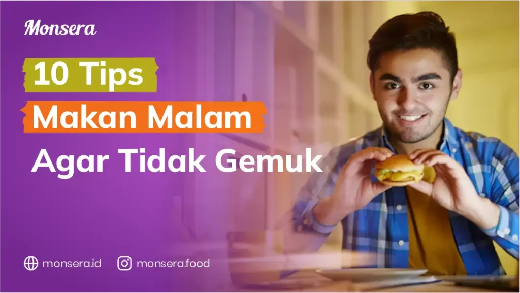 10 Tips Makan Malam Agar Tidak Gemuk