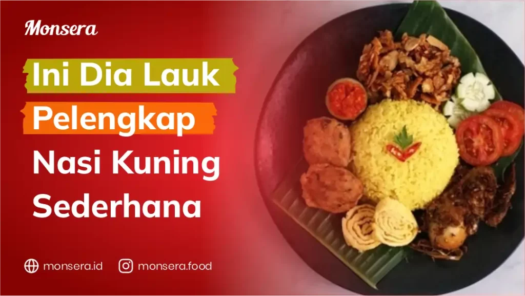Ini Dia Lauk Pelengkap Nasi Kuning Sederhana