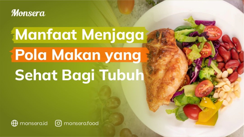 Manfaat Menjaga Pola Makan yang Sehat Bagi Tubuh