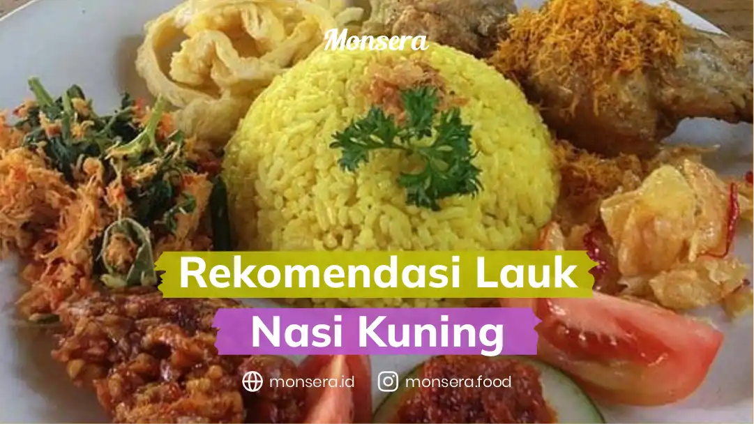 Rekomendasi Lauk Pelengkap Nasi Kuning Sederhana