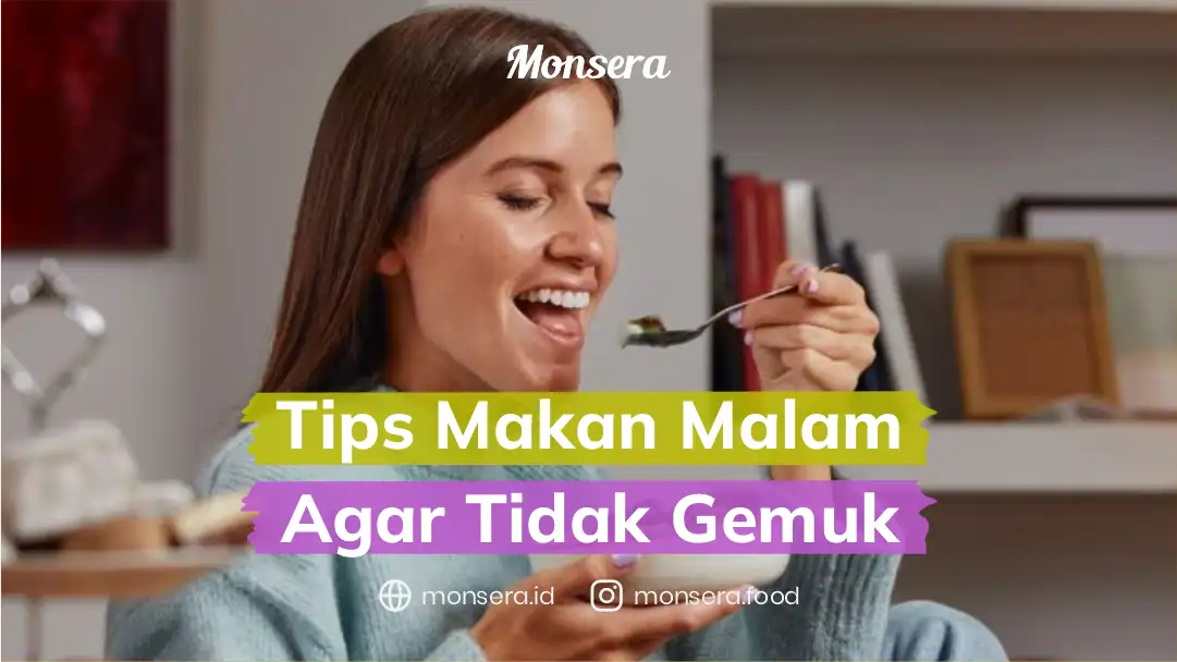 Tips Makan Malam Agar Tidak Gemuk