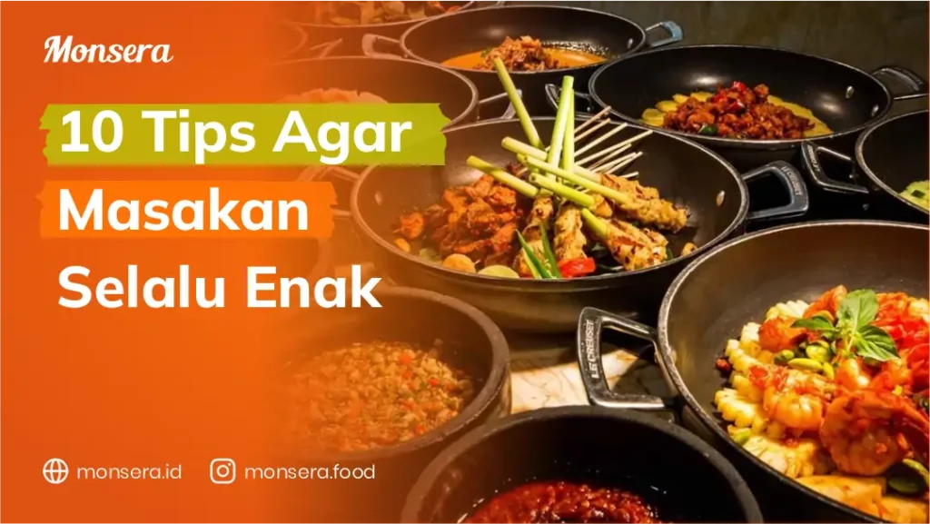 10 Tips Agar Masakan Selalu Enak