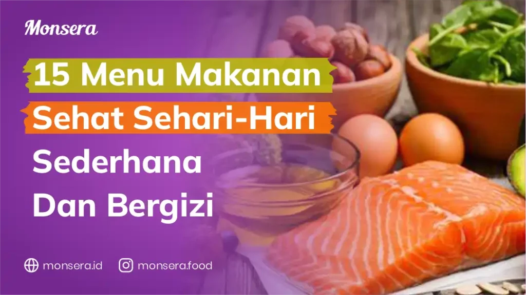 15 Menu Makanan Sehat Sehari-Hari Sederhana Dan Bergizi