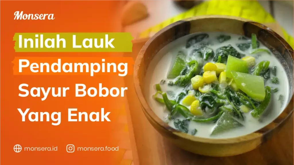 Inilah Lauk Pendamping Sayur Bobor yang Enak