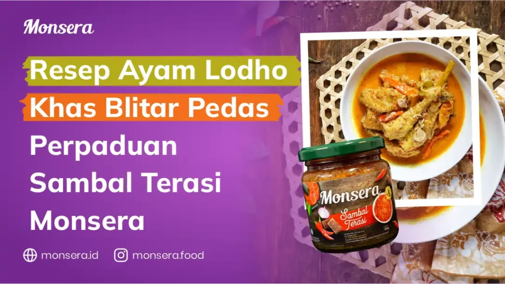 Resep Ayam Lodho Khas Blitar Pedas Perpaduan Sambal Terasi Monsera