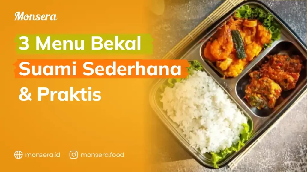 3 Menu Bekal Suami Sederhana & Praktis