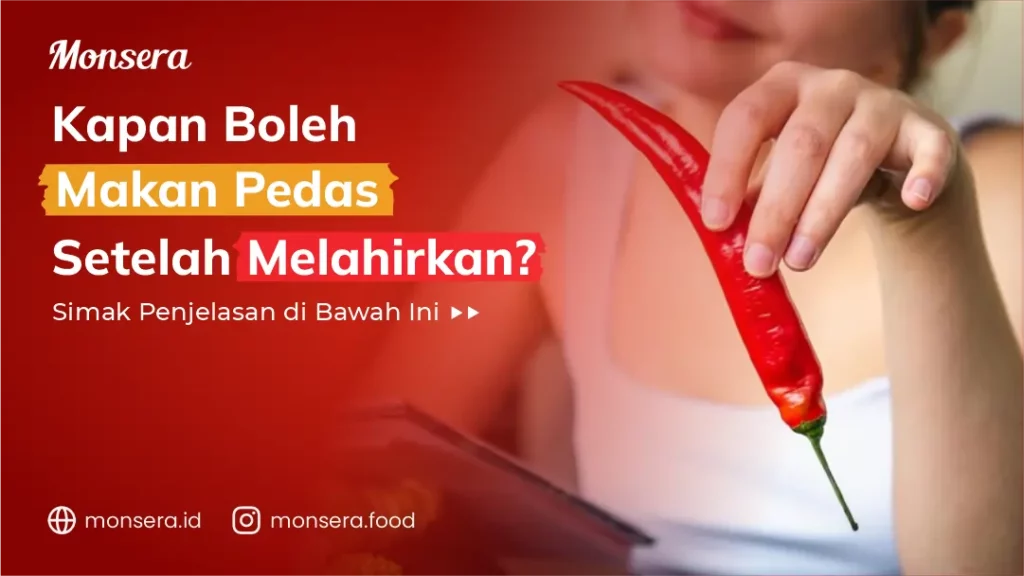 Kapan Boleh Makan Pedas Setelah Melahirkan Ini Penjelasannya!