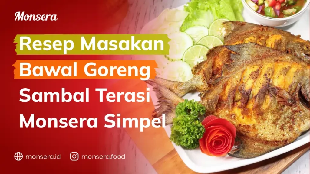 Resep Masakan Bawal Goreng Sambal Terasi Monsera Simpel