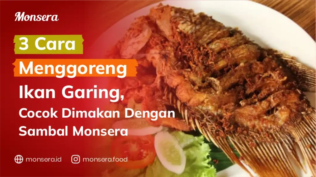 3 Cara Menggoreng Ikan Garing, Cocok Dimakan Dengan Sambal Monsera