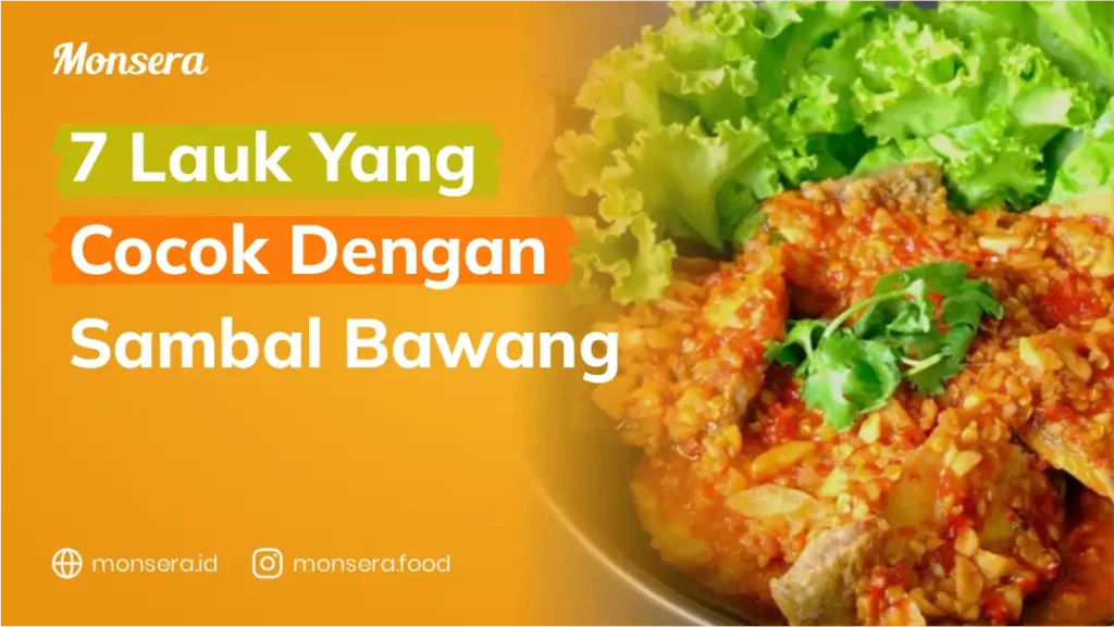 7 Lauk Yang Cocok Dengan Sambal Bawang