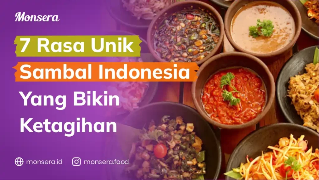 7 Rasa Unik Sambal Indonesia Yang Bikin Ketagihan