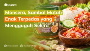 Monsera, Sambal Matah Enak Terpedas yang Menggugah Selera