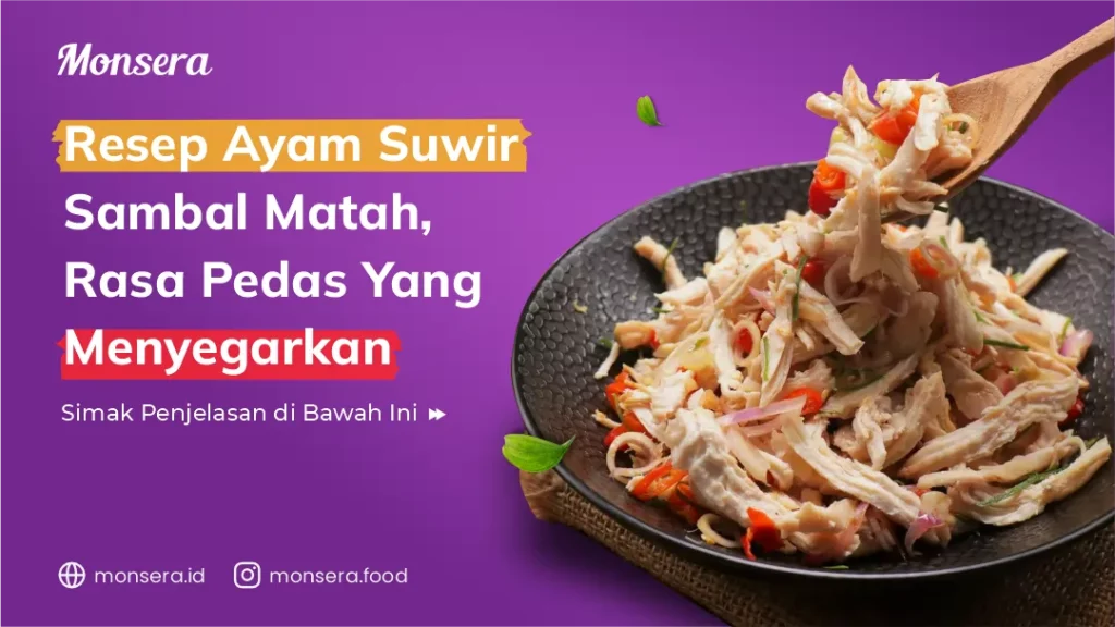 Resep Ayam Suwir Sambal Matah, Rasa Pedas Yang Menyegarkan