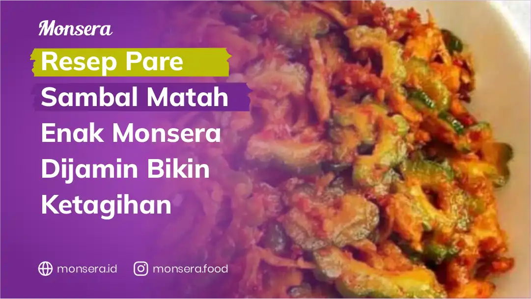 Resep Pare Sambal Matah Enak Monsera Dijamin Bikin Ketagihan