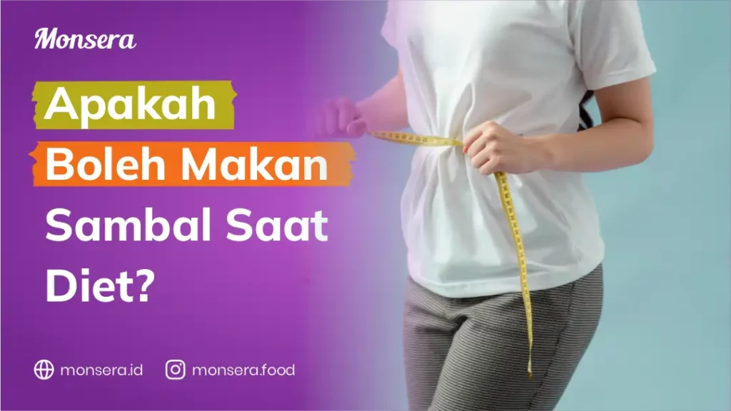 Apakah Boleh Makan Sambal Saat Diet