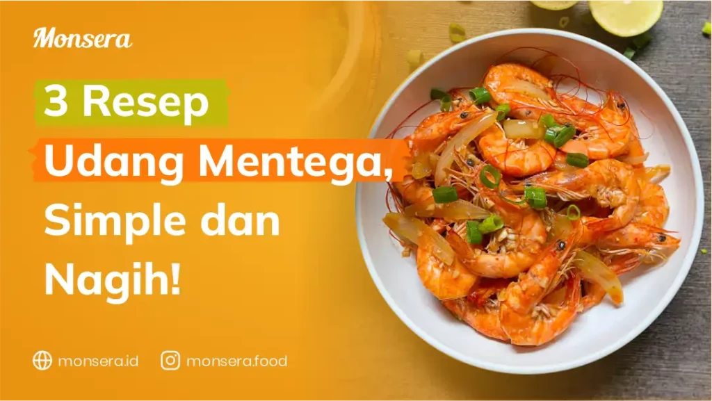 3 Resep Udang Mentega, Simple dan Nagih!